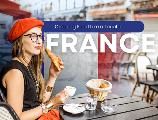 Ordering Food Like a Local in France: A Delicious Dive into French Dining Etiquette