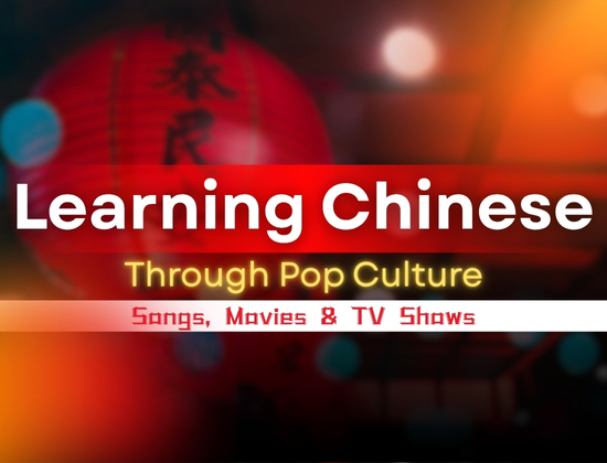 Learning Chinese Through Pop Culture: Songs, Movies & TV Shows