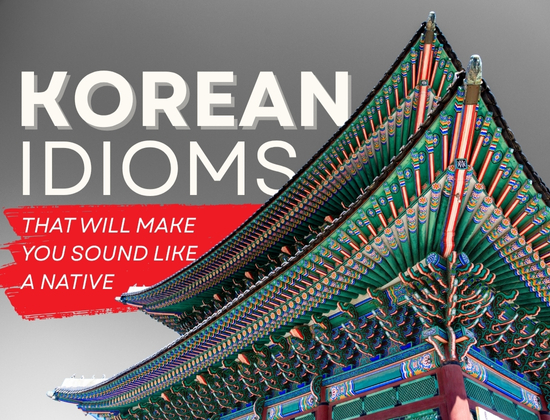 Korean Idioms That Will Make You Sound Like a Native