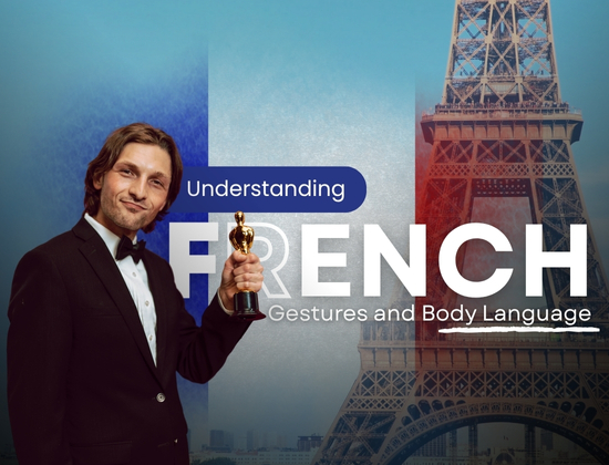Understanding French Gestures and Body Language: Speak Without Words Like the French Do!