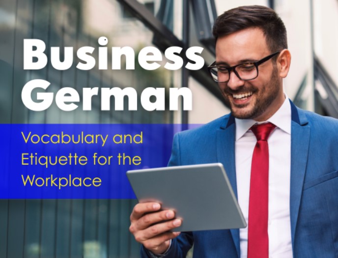 Business German: Vocabulary and Etiquette for the Workplace 