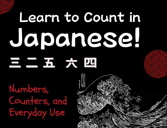 Learn to Count in Japanese: Numbers, Counters, and Everyday Use