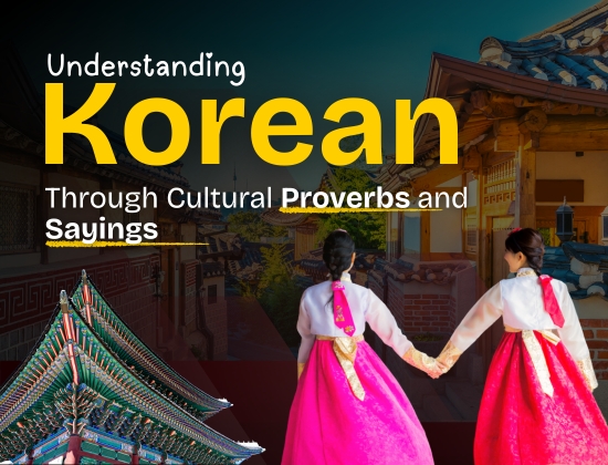 Understanding Korean Through Cultural Proverbs and Sayings