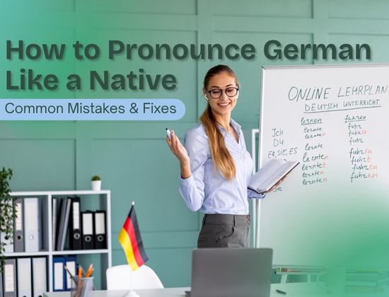 How to Pronounce German Like a Native: Common Mistakes & Fixes