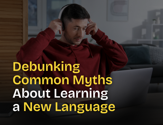 Debunking Common Myths About Learning a New Language