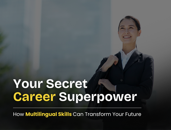 Your Secret Career Superpower: How Multilingual Skills Can Transform Your Future