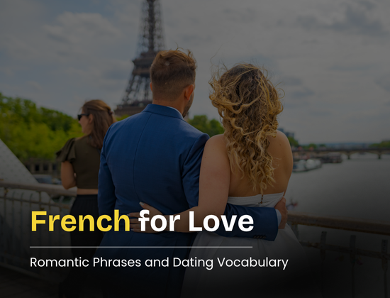 French for Love: Romantic Phrases and Dating Vocabulary