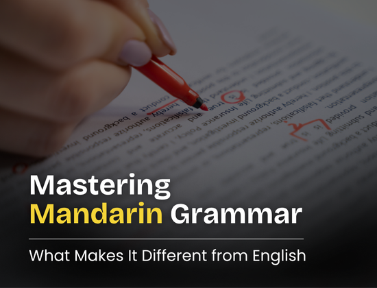 Mastering Mandarin Grammar: What Makes It Different from English?