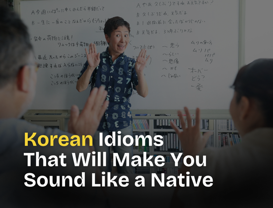 Korean Idioms That Will Make You Sound Like a Native