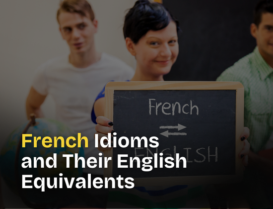 French Idioms and Their English Equivalents: A Fun Peek into French Expressions