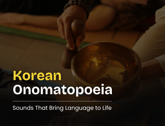 Korean Onomatopoeia: Sounds That Bring Language to Life 