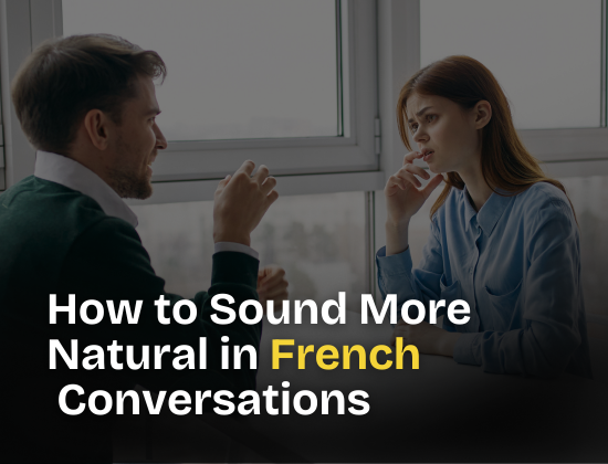 How to Sound More Natural in French Conversations? Learn ONLINE with The Language SKOOL