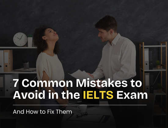 7 Common Mistakes to Avoid in the IELTS Exam (And How to Fix Them)