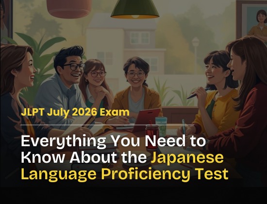JLPT July 2026 Exam: Everything You Need to Know About the Japanese Language Proficiency Test